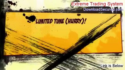 Extreme Trading System Free Review - See my Review