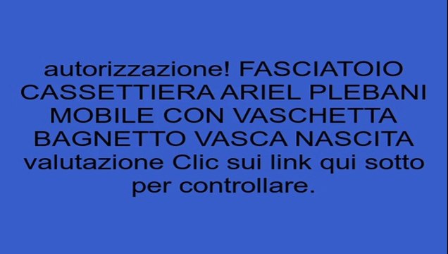 FASCIATOIO CASSETTIERA ARIEL PLEBANI MOBILE CON VASCHETTA BAGNETTO VASCA NASCITA Recensioni