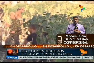 Ucrania rechaza convoy ruso de ayuda humanitaria