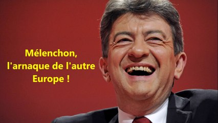 L'arnaque de l'autre Europe de Mélenchon (Front De Gauche)