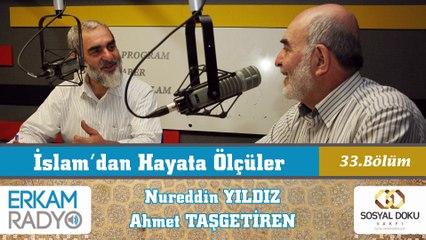 57) İslam'dan Hayata Ölçüler 33 - Nureddin Yıldız - Ahmet Taşgetiren - Erkam Radyo