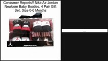Nike Air Jordan Newborn Baby Booties, 4 Pair Gift Set, Size 0-6 Months Review