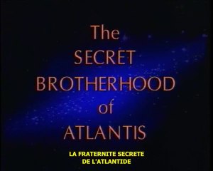 La Légende De L'Atlantide - Partie II - La Fraternité Secrète (VOSTFR) (1/2)