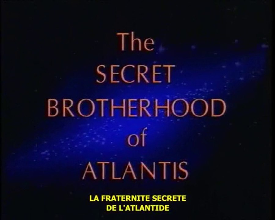 La Légende De L'Atlantide - Partie II - La Fraternité Secrète (VOSTFR) (1/2)