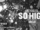 Wiz Khalifa - So High [Official Audio] ft. Ghost Loft