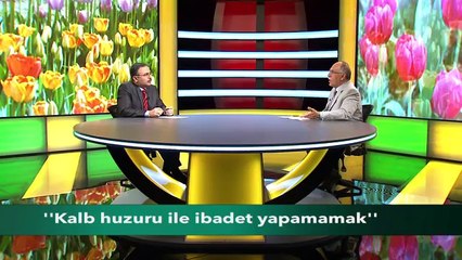 Kalb huzuru ile ibadet yapmamak