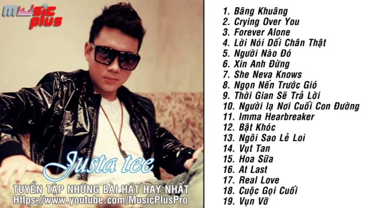 Những Bài Hát Mới Và Hay Nhất Của JustaTee 2014