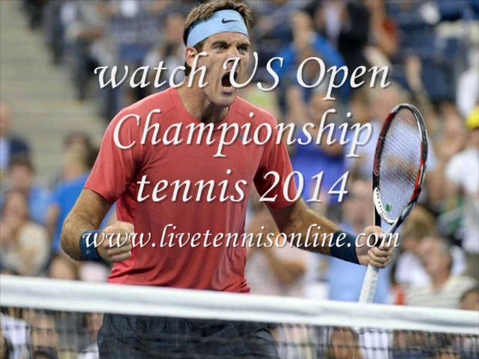 watch US Open Championship tennis matches live stream