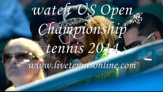 watch 2014 US Open Championship tennis streaming online