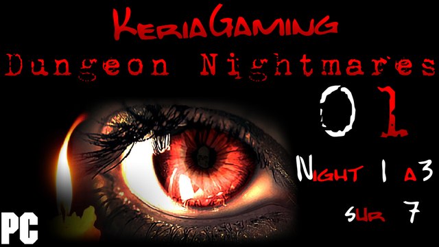Dungeon Nightmares - 01~ FR ~ Night 1 a 3 sur 7 Un jeu pour les bonhomme ^^ PC (KeriaGaming)