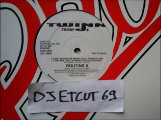 ROUTINE 6 -FOR THE LOVE OF MONEY(FULL VERSION)(RIP ETCUT)TWINN REC 88