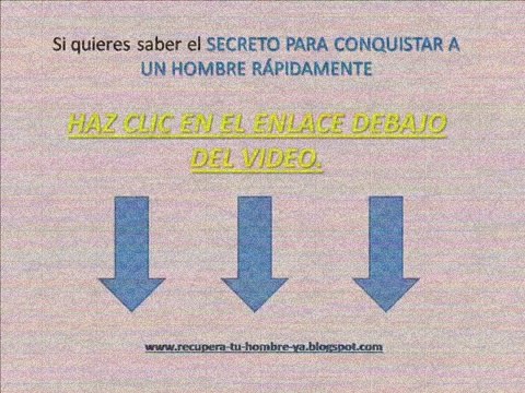 ★Como Conquistar Un Hombre → Los Pasos Para Saber Como Enamorar y Seducir Un Hombre