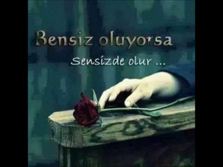 BENSİZ OLUYORSA SENSİZ DE OLUR !!!!