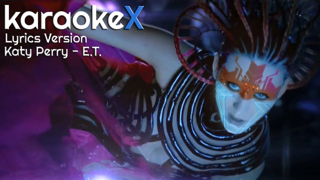 Katy Perry - E.T. Lyrics Version (KaraokeX)