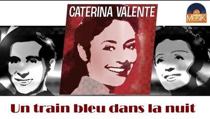 Caterina Valente - Un train bleu dans la nuit (HD) Officiel Seniors Musik