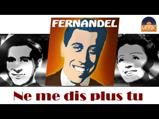 Fernandel - Ne me dis plus tu (HD) Officiel Seniors Musik