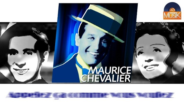 Maurice Chevalier - Appelez ça comme vous voulez (HD) Officiel Seniors Musik