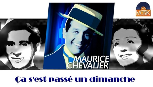 Maurice Chevalier - Ça s'est passé un dimanche (HD) Officiel Seniors Musik