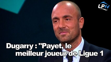 Dugarry : "Payet, le meilleur de L1"