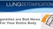 Lung Detoxification - Detox Quit Smoking - lung cleanse - lung cancer treatments