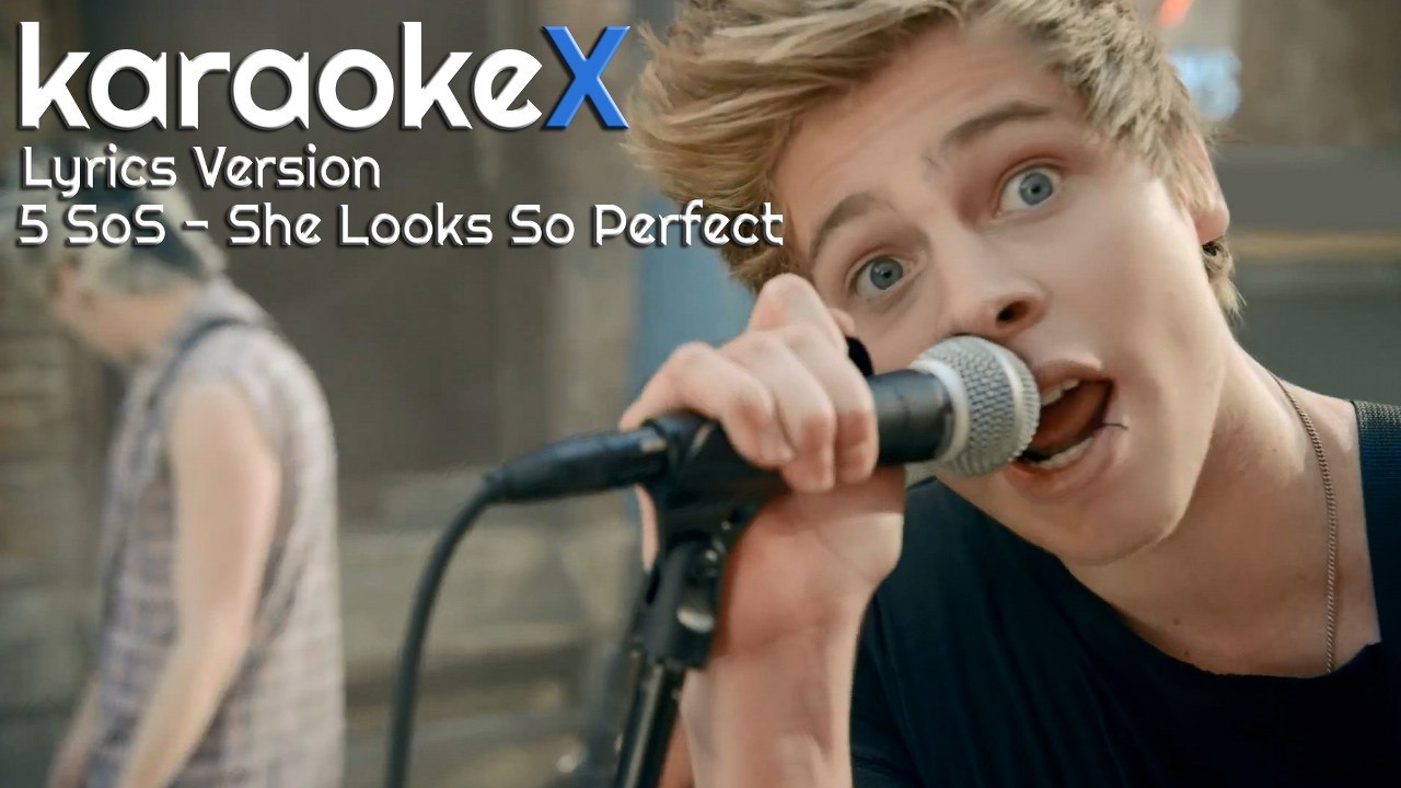 5 SoS - She Looks So Perfect Lyrics Version (KaraokeX)