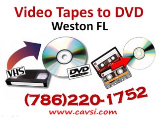 VHS to DVD Weston FL (786)220-1752