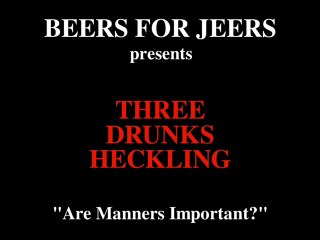 Three Drunks Heckle: Are Manners Important? (1954)