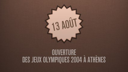 C'était un... 13 aout, ouverture des JO d'Athènes 2004