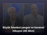 Büyük İstanbul yangını ve keramet hikayesi [Ali Akın]