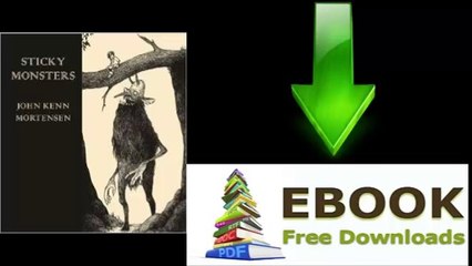 [FREE eBook] Sticky Monsters by John Kenn Mortensen [PDF/ePUB]