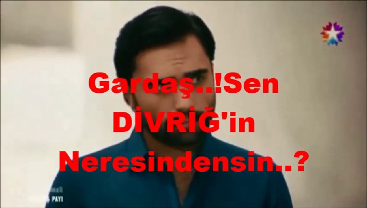 DİVRİĞİ'nin Neresindensin Gardaş..?