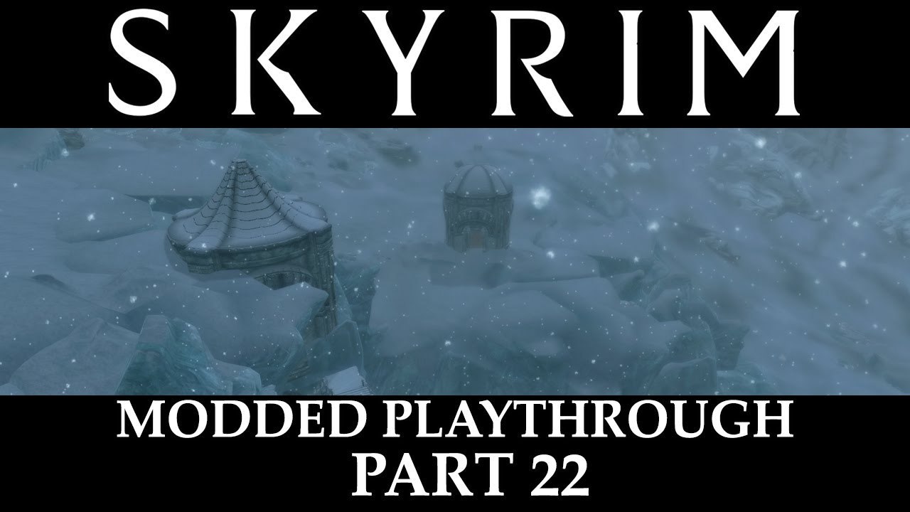 Skyrim Modded Playthrough - Part 22