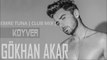 Gökhan Akar - Koyver ( Emre Tuna Club Mix )