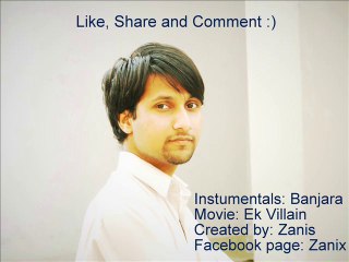 Banjaara Instrumentals-EK Villain by Zanis