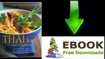 [FREE eBook] Thai Food and Cooking: A Fiery And Exotic Cuisine: The Traditions, Techniques, Ingredients And Recipes by Judy Bastyra [PDF/ePUB]