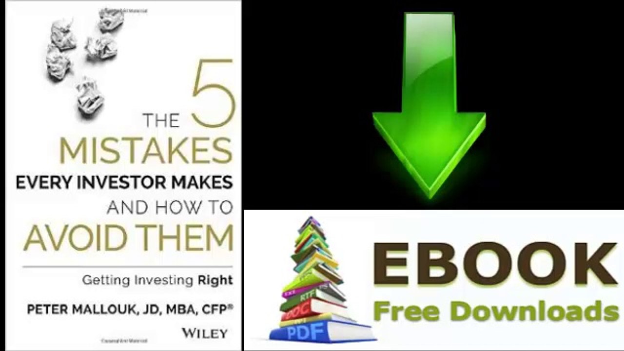 [FREE eBook] The 5 Mistakes Every Investor Makes and How to Avoid Them: Getting Investing Right by Peter Mallouk [PDF/ePUB]