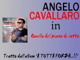 Angelo Cavallaro - Quella del piano di sotto by IvanRubacuori88