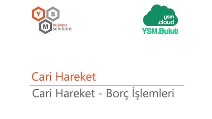 Cari Hareket - Borç İşlemleri