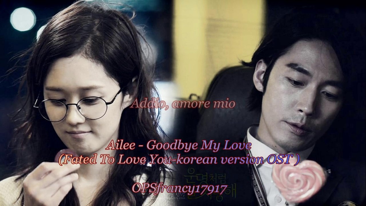 [Sub ITA] Ailee - Goodbye, my love (Fated To Love You KOR OST)
