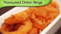 Flavoured Onion Rings - Quick Easy To Make Crispy Appetizer Recipe By Ruchi Bharani