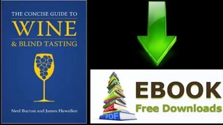 [Download eBook] The Concise Guide to Wine and Blind Tasting by Neel Burton [PDF/ePUB]