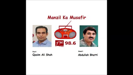 Qasim Ali Shah with Abdullah Bhatti on FM 98.6