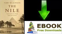 [Download eBook] The Nile: A Journey Downriver Through Egypt’s Past and Present by Toby Wilkinson [PDF/ePUB]