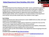 Global Department Store Retailing, 2013-2018 Market Dynamics, Retail Trends and Competitive Landscape
