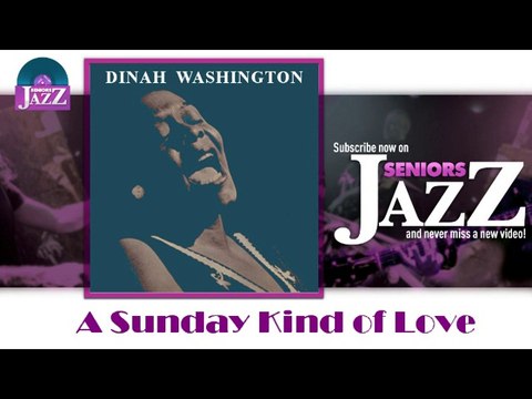 Dinah Washington - A Sunday Kind of Love (HD) Officiel Seniors Jazz