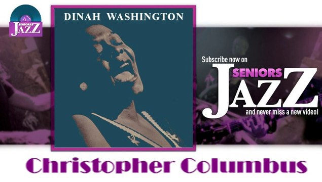 Dinah Washington - Christopher Columbus (HD) Officiel Seniors Jazz