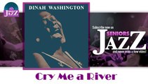 Dinah Washington - Cry Me a River (HD) Officiel Seniors Jazz
