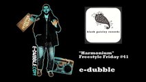 E-dubble - Harmonium (Freestyle Friday 41)