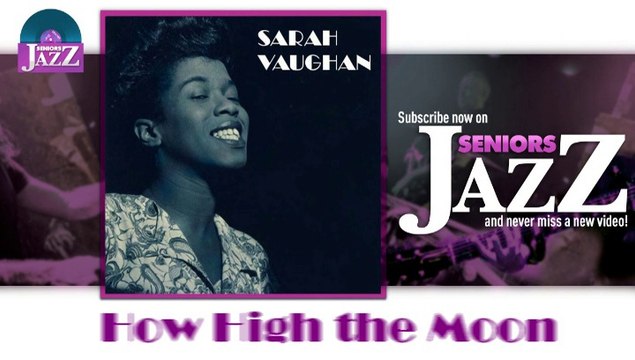 Sarah Vaughan - How High the Moon (HD) Officiel Seniors Jazz