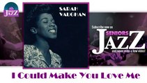 Sarah Vaughan - I Could Make You Love Me (HD) Officiel Seniors Jazz